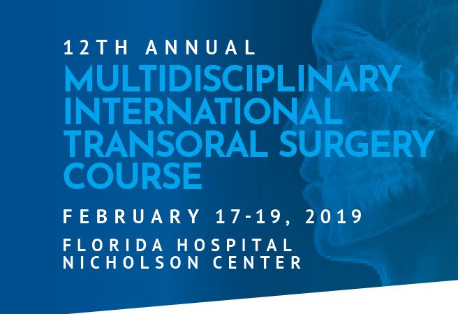 2019 12th Annual International Multidisciplinary Transoral Surgery Course Banner